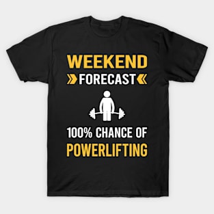 Weekend Forecast Powerlifting T-Shirt